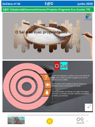 73
DeClara nº 34 E@D junho 2020
E@D Cidadania&Desenvolvimento/Projetos Programa Eco-Escolas 7ºE
 