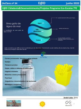 77
DeClara nº 34 E@D junho 2020
E@D Cidadania&Desenvolvimento/Projetos Programa Eco-Escolas 7ºE
André Lobo- 7.º E
 