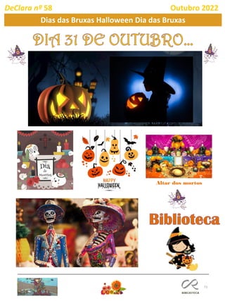 73
DeClara nº 58 Outubro 2022
Dias das Bruxas Halloween Dia das Bruxas
Altar dos mortos
 