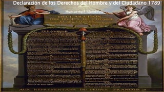 Declaración de los Derechos del Hombre y del Ciudadano 1789
Humberto F Mandirola
 