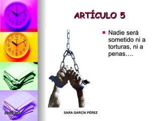 ARTÍCULO 5 Nadie será sometido ni a torturas, ni a penas…. 