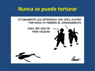 Nunca se puede torturar
 