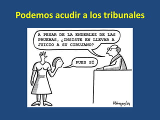 Podemos acudir a los tribunales
 
