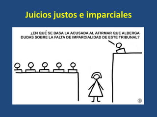Juicios justos e imparciales
 