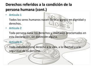 Derechos referidos a la condición de la persona humana (cont.) ,[object Object],[object Object],[object Object],[object Object],[object Object],[object Object]