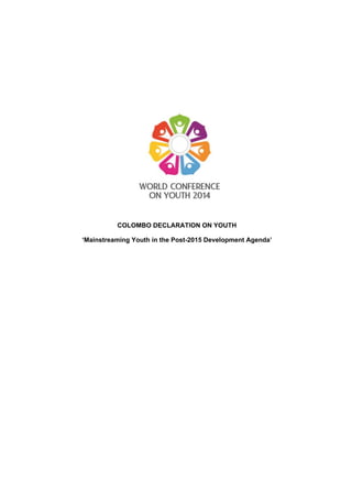 COLOMBO DECLARATION ON YOUTH
‘Mainstreaming Youth in the Post-2015 Development Agenda’
 