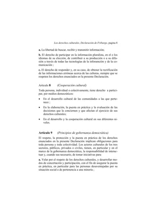Los derechos culturales, Declaración de Friburgo, pagina 8
a. La libertad de buscar, recibir y transmitir información;
b. ...
