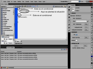 Este es el condicional
         Aquí se plantea la situación
Este es el condicional
 