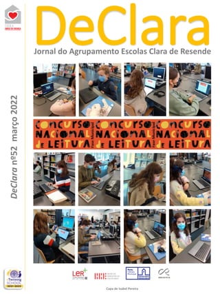 DeClara
Jornal do Agrupamento Escolas Clara de Resende
DeClara
nº52
março
2022
Capa de Isabel Pereira
 