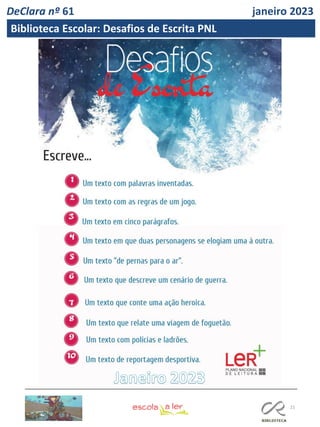 21
DeClara nº 61 janeiro 2023
Biblioteca Escolar: Desafios de Escrita PNL
 