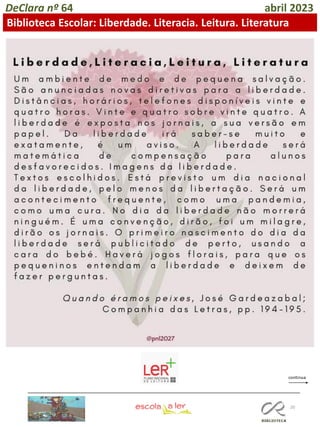 20
DeClara nº 64 abril 2023
Biblioteca Escolar: Liberdade. Literacia. Leitura. Literatura
 