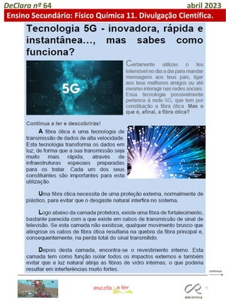 71
DeClara nº 64 abril 2023
Ensino Secundário: Físico Química 11. Divulgação Científica.
 