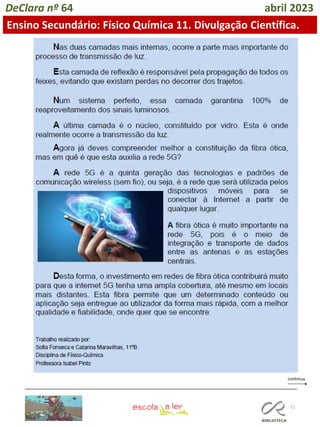 72
DeClara nº 64 abril 2023
Ensino Secundário: Físico Química 11. Divulgação Científica.
 