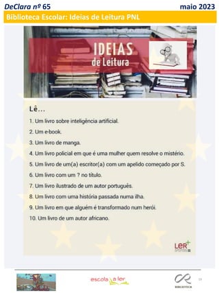 19
DeClara nº 65 maio 2023
Biblioteca Escolar: Ideias de Leitura PNL
 