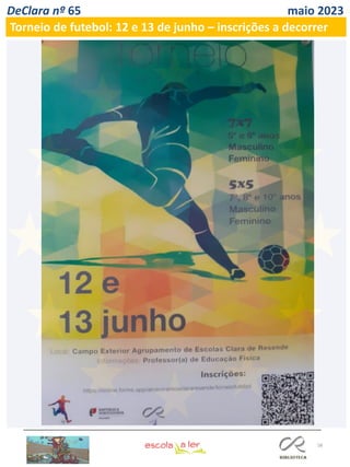 58
DeClara nº 65 maio 2023
Torneio de futebol: 12 e 13 de junho – inscrições a decorrer
 