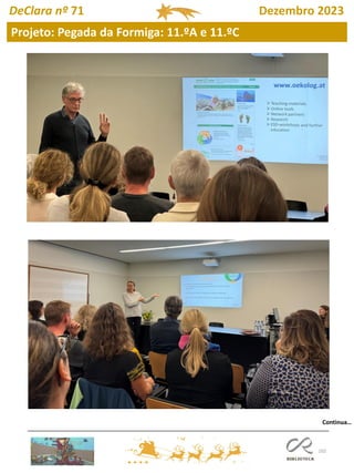 102
Projeto: Pegada da Formiga: 11.ºA e 11.ºC
DeClara nº 71 Dezembro 2023
Continua…
 