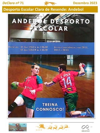113
Desporto Escolar Clara de Resende: Andebol
DeClara nº 71 Dezembro 2023
 