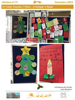24
3.º ciclo: Francês 7.ºAno – A festejar o Natal
DeClara nº 71 Dezembro 2023
A Professora de Francês
Ivone Monteiro
 