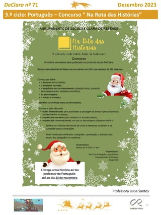25
3.º ciclo: Português – Concurso “ Na Rota das Histórias”
DeClara nº 71 Dezembro 2023
Professora Luísa Santos
 