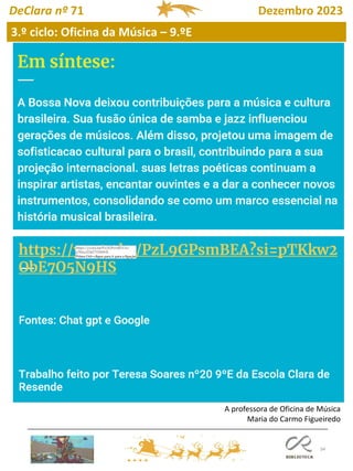 34
3.º ciclo: Oficina da Música – 9.ºE
DeClara nº 71 Dezembro 2023
A professora de Oficina de Música
Maria do Carmo Figueiredo
 