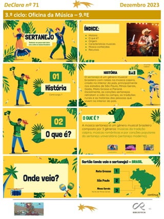 43
3.º ciclo: Oficina da Música – 9.ºE
DeClara nº 71 Dezembro 2023
continua
 