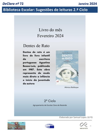 16
Biblioteca Escolar: Sugestões de leituras 2.º Ciclo
Elaborado por Samuel Lopes 10.ºD
DeClara nº 72 Janeiro 2024
 