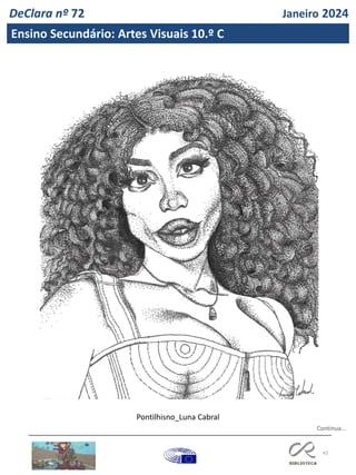 43
DeClara nº 72 Janeiro 2024
Continua…
Ensino Secundário: Artes Visuais 10.º C
Pontilhisno_Luna Cabral
 