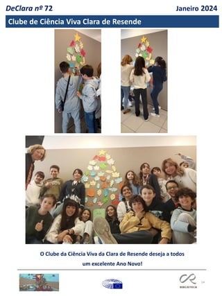 54
Clube de Ciência Viva Clara de Resende
O Clube da Ciência Viva da Clara de Resende deseja a todos
um excelente Ano Novo!
DeClara nº 72 Janeiro 2024
 