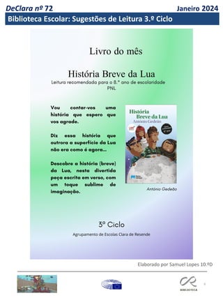 9
Elaborado por Samuel Lopes 10.ºD
DeClara nº 72 Janeiro 2024
Biblioteca Escolar: Sugestões de Leitura 3.º Ciclo
 