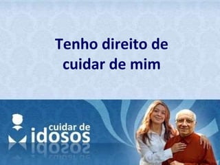 Tenho direito de cuidar de mim 