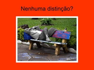 Nenhuma distinção? 