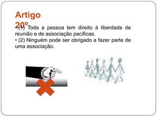  (3) Aos pais pertence a prioridade do direito de escolher o género de educação a dar aos filhos.Artigo 27º (1) Toda a pessoa tem o direito de tomar parte livremente na vida cultural da comunidade, de fruir as artes e de participar no progresso científico e nos benefícios que deste resultam.