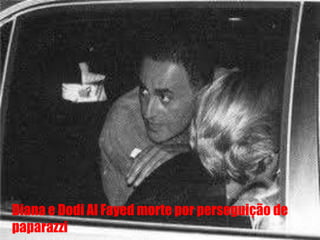 Diana e DodiAlFayed morte por perseguição de paparazzi