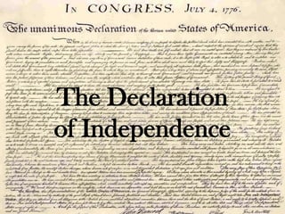The Declaration
of Independence
 
