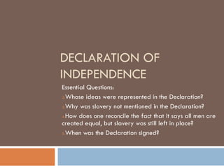 DECLARATION OF INDEPENDENCE ,[object Object],[object Object],[object Object],[object Object],[object Object]