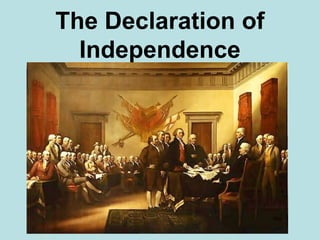 The Declaration of 
Independence 
 
