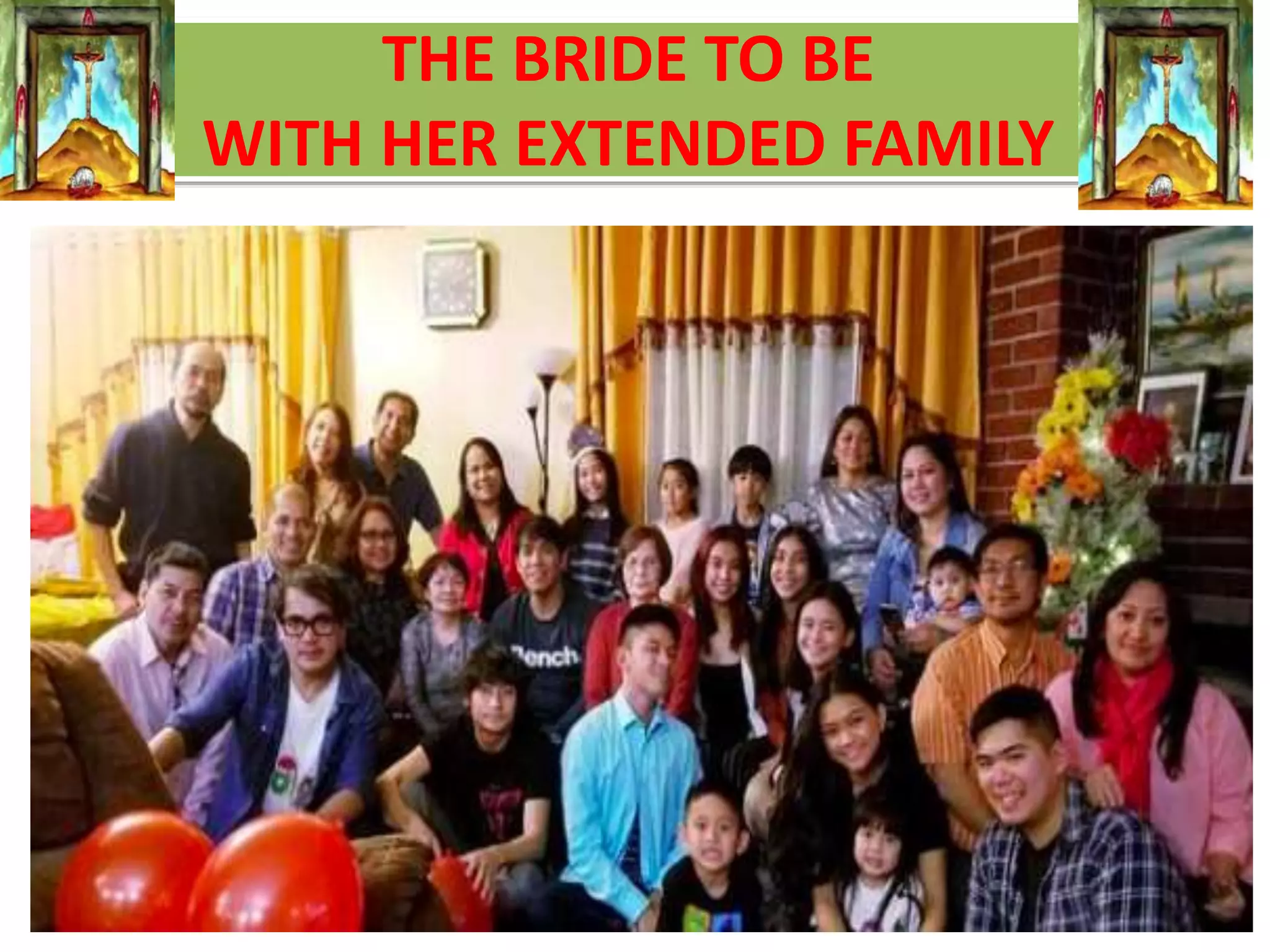 THE BRIDE TO BE
WITH HER EXTENDED FAMILY
 