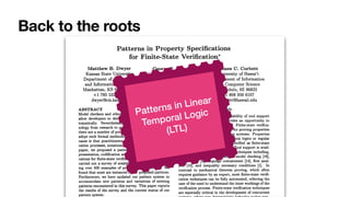 Back to the roots
Patterns in Linear
Temporal Logic
(LTL)
 