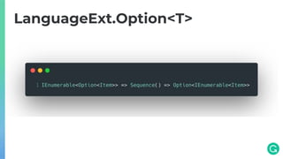 LanguageExt.Option<T>
 