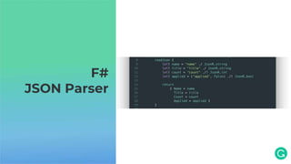 F#
JSON Parser
 