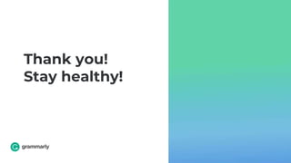 Thank you!
Stay healthy!
 