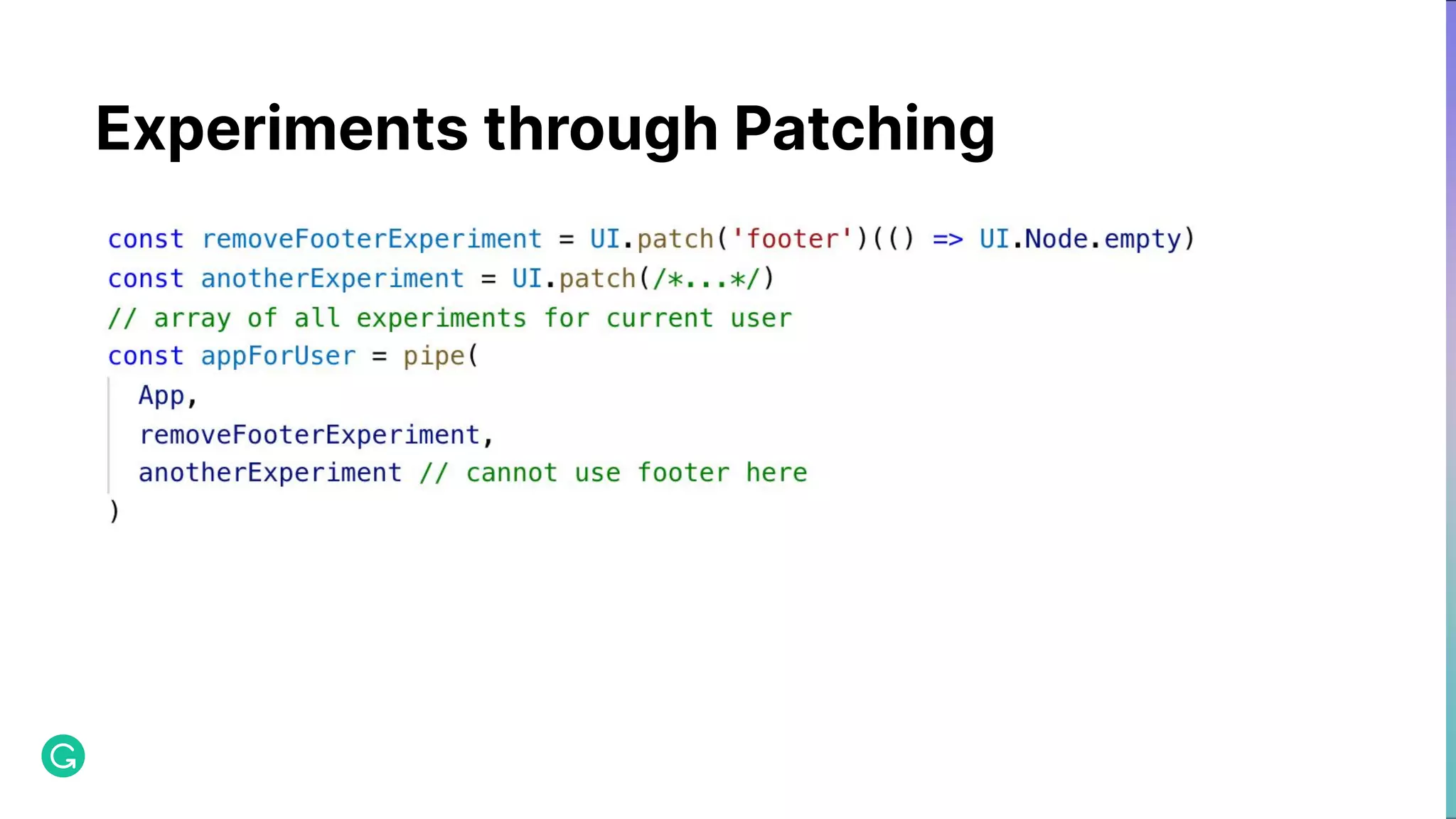 Experiments through Patching 