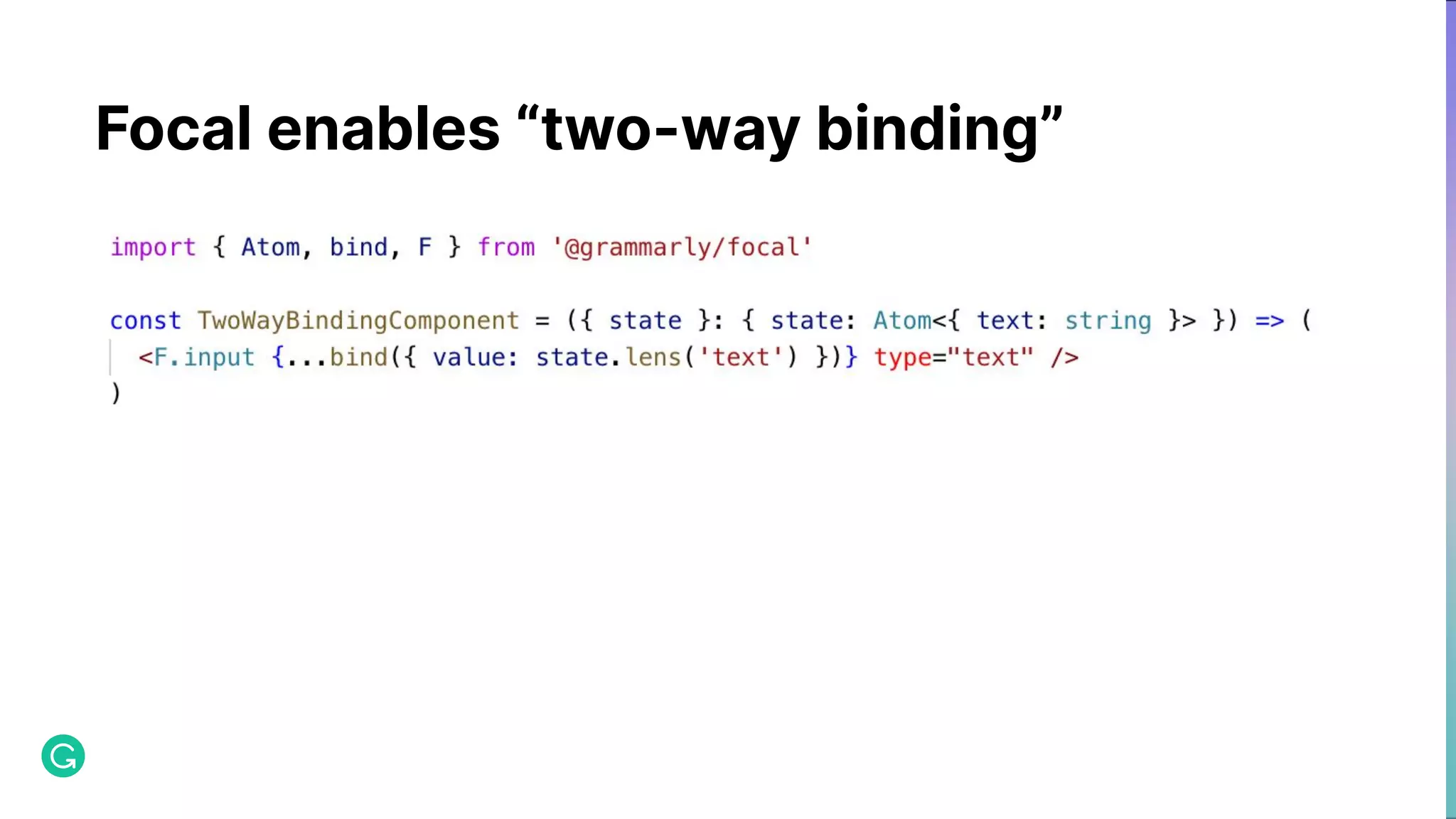 Focal enables “two-way binding” 