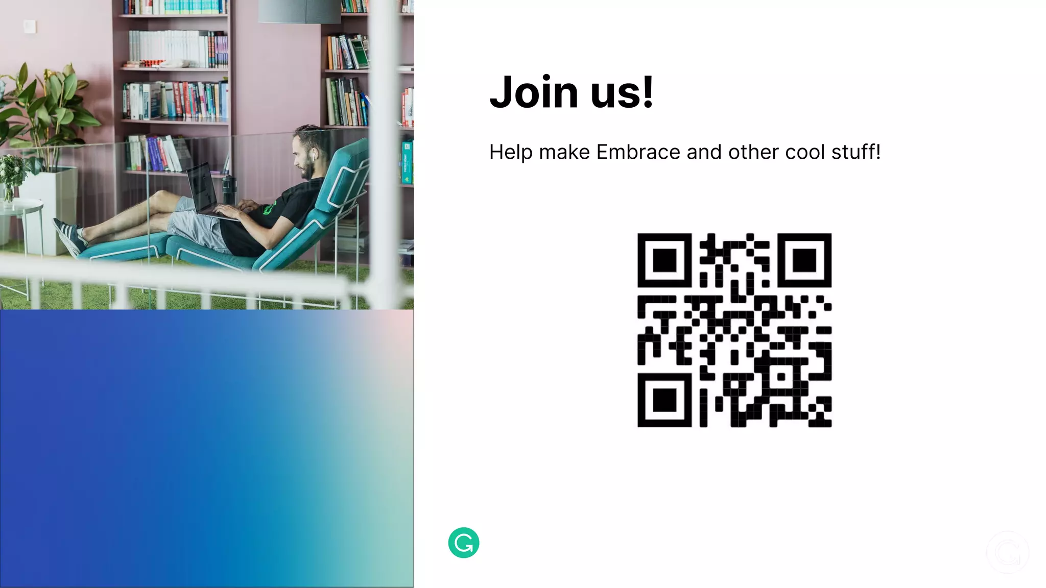 Join us! Help make Embrace and other cool stuff! 
