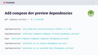 Add compose dev preview dependencies
def compose_version = '0.1.0-dev02'
implementation "org.jetbrains.kotlin:kotlin-reflect:1.3.50"
implementation "androidx.compose:compose-runtime:$compose_version"
kapt "androidx.compose:compose-compiler:$compose_version"
implementation "androidx.ui:ui-layout:$compose_version"
implementation "androidx.ui:ui-android-text:$compose_version"
 