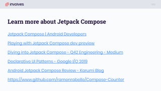 Learn more about Jetpack Compose
Jetpack Compose | Android Developers
Playing with Jetpack Compose dev preview
Diving into Jetpack Compose - Q42 Engineering - Medium
Declarative UI Patterns - Google I/O 2019
Android Jetpack Compose Review - Karumi Blog
https://www.github.com/ramonrabello/Compose-Counter
 