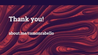 Thank you!
about.me/ramonrabello
 