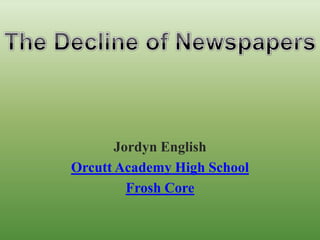 Jordyn English
Orcutt Academy High School
Frosh Core
 