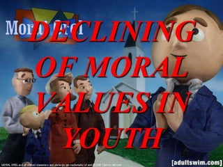 lack of moral values in youth essay