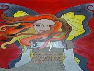 9º Sentí que te crecen alas… Sólo así, podrás volar a través  de las palabras por cielos de  fantasía 